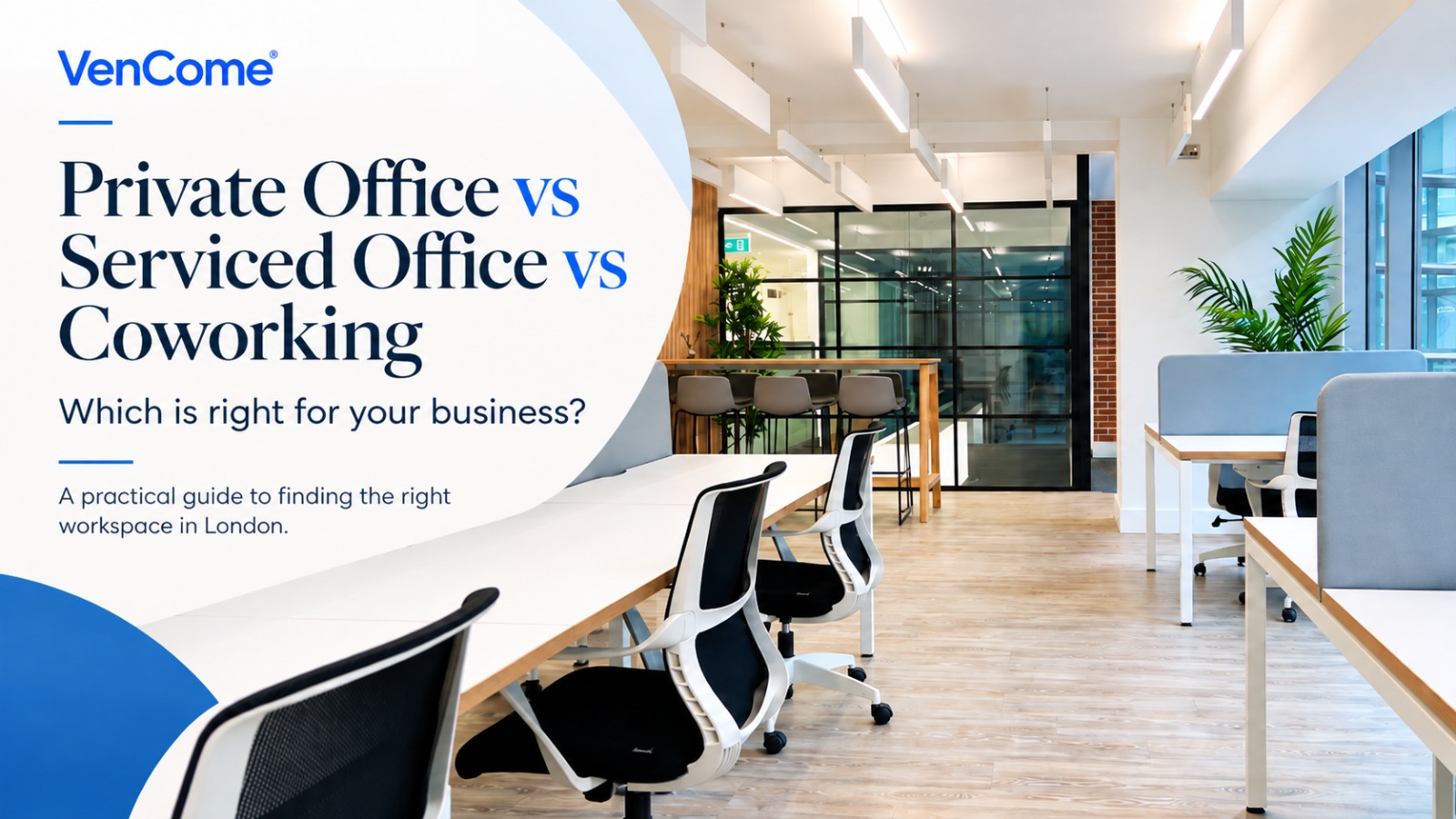 Private vs Serviced Office vs Coworking | London Guide